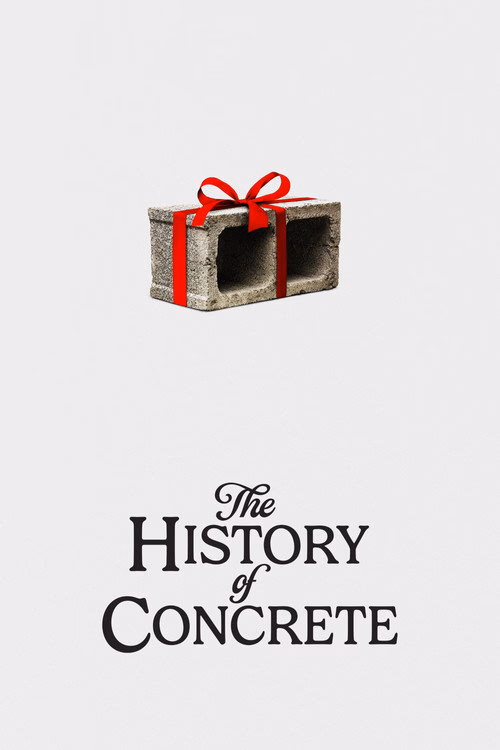 Movie poster for The History of Concrete